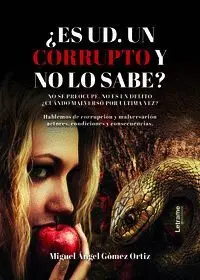 ES UD UN CORRUPTO Y NO LO SABE