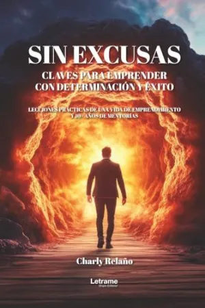Sin Excusas. Claves para Emprender con Determinación y Éxito