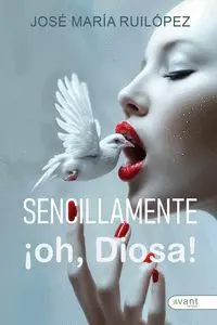 SENCILLAMENTE: ¡OH,DIOSA!