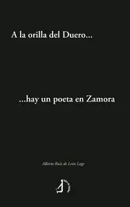 A LA ORILLA DEL DUERO? HAY UN POETA EN ZAMORA