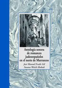 ANTOLOGÍA SONORA DE ROMANCES JUDEOESPAÑOLES EN EL NORTE DE M