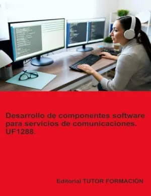 DESARROLLO DE COMPONENTES SOFTWARE PARA SERVICIOS DE COMUNICACIONES. UF1288.