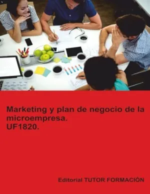 MARKETING Y PLAN DE NEGOCIO DE LA MICROEMPRESA. UF1820.