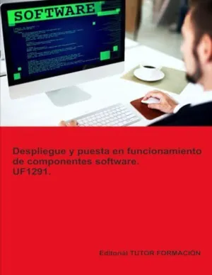 DESPLIEGUE Y PUESTA EN FUNCIONAMIENTO DE COMPONENTES SOFTWARE. UF1291.