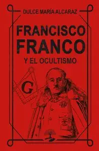 FRANCISCO FRANCO Y EL OCULTISMO