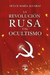 LA REVOLUCIÓN RUSA Y EL OCULTISMO