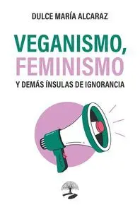 VEGANISMO, FEMINISMO Y DEMÁS ÍNSULAS DE IGNORANCIA