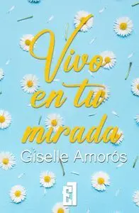 VIVO EN TU MIRADA