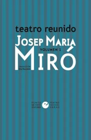 TEATRO REUNIDO DE JOSEP MARIA MIRÓ VOL. 1