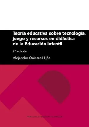 TEORÍA EDUCATIVA SOBRE TECNOLOGÍA, JUEGO Y RECURSOS EN DIDÁCTICA DE LA EDUCACIÓN INFANTIL