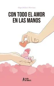CON TODO EL AMOR EN LAS MANOS