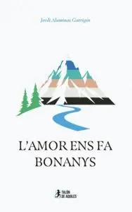 L'AMOR ENS FA BONANYS