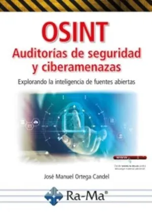 OSINT AUDITORIAS DE SEGURIDAD Y CIBERAMENAZAS. EXPLORANDO LA