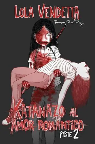 Lola Vendetta: Katanazo Al Amor Rom?Ntico. Parte Ii