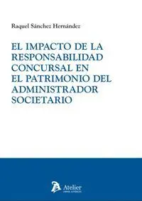 IMPACTO DE LA RESPONSABILIDAD CONCURSAL EN EL PATRIMONIO DE