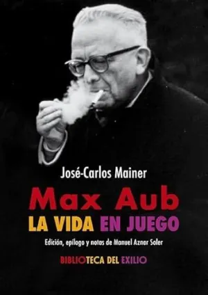MAX AUB: LA VIDA EN JUEGO