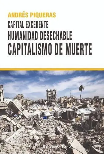 Capital Excedente Humanidad Desechable Capitalismo de Muerte