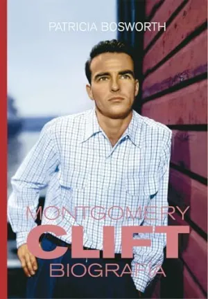 MONTGOMERY CLIFT. BIOIGRAFÍA