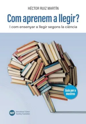 COM APRENEM A LLEGIR? I COM ENSENYAR A LLEGIR SEGONS LA CIÈNCIA.