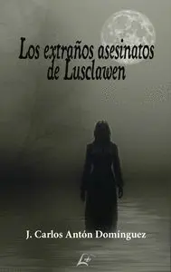 LOS EXTRAÑOS ASESINATOS DE LUSCLAWEN