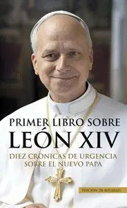 PRIMER LIBRO SOBRE LEON XIV EDICIÓN BOLSILLO PRIMER LIBRO SOBRE LEON XIV EDICIÓN BOLSILLO