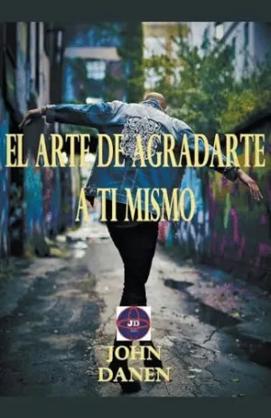 EL ARTE DE AGRADARTE A TI MISMO.