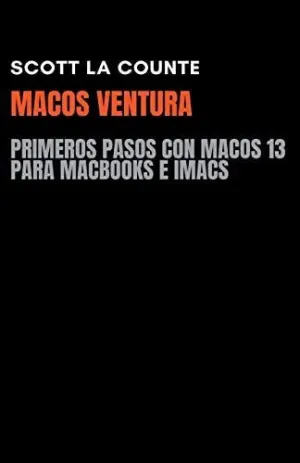 MACOS VENTURA. PRIMEROS PASOS CON MACOS 13 PARA MACBOOKS E IMACS