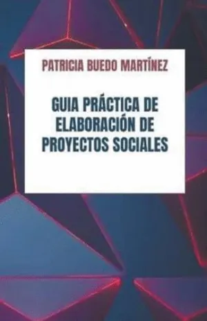 GUÍA PRÁCTICA DE ELABORACIÓN DE PROYECTOS SOCIALES.