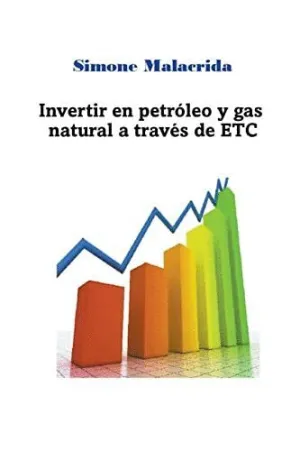 INVERTIR EN PETRÓLEO Y GAS NATURAL A TRAVÉS DE ETC.