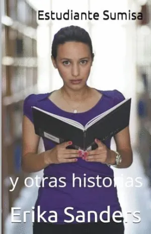 ESTUDIANTE SUMISA Y OTRAS HISTORIAS.