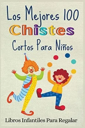 LOS MEJORES 100 CHISTES CORTOS PARA NIÑOS.