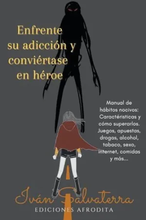 ENFRENTE SU ADICCIÓN Y CONVIÉRTASE EN HÉROE.