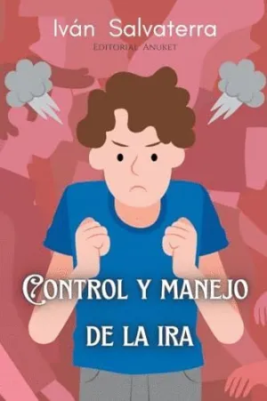 CONTROL Y MANEJO DE LA IRA.