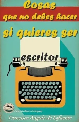 COSAS QUE NO DEBES HACER SI QUIERES SER ESCRITOR.