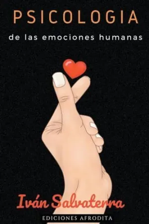 PSICOLOGÍA DE LAS EMOCIONES HUMANAS.