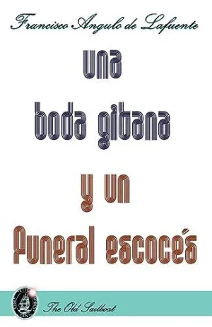 UNA BODA GITANA Y UN FUNERAL ESCOCÉS. UNA BODA GITANA Y UN FUNERAL ESCOCÉS.