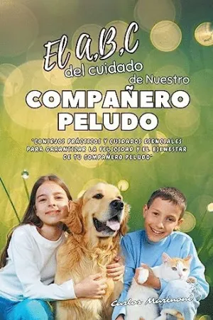 EL A,B,C DEL CUIDADO DE NUESTRO COMPAÑERO PELUDO.