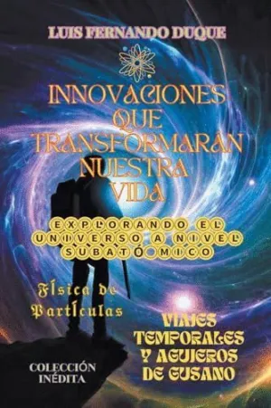 INNOVACIONES QUE TRANSFORMARÁN NUESTRA  VIDA.