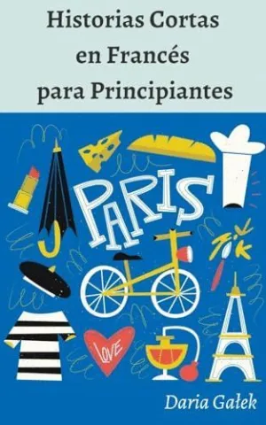 HISTORIAS CORTAS EN FRANCÉS PARA PRINCIPIANTES.