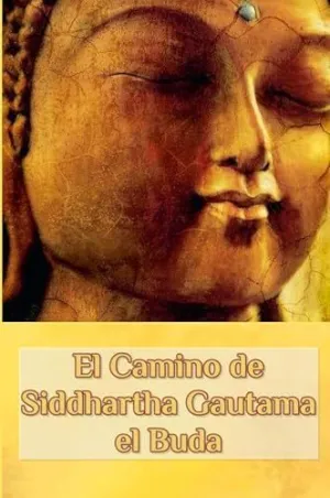 EL CAMINO DE GAUTAMA EL BUDA