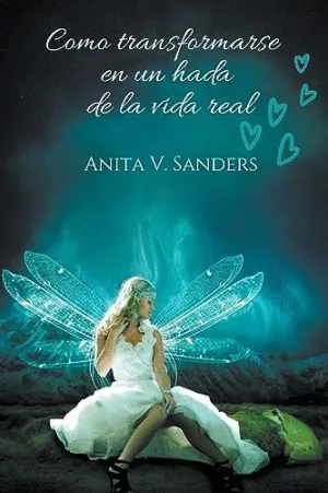 COMO TRANSFORMARSE EN UN HADA DE LA VIDA REAL.