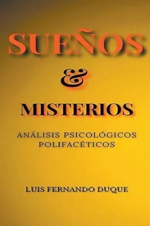 SUEÑOS Y MISTERIOS. ANÁLISIS PSICOLÓGICOS POLIFACÉTICOS