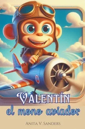VALENTÍN, EL MONO AVIADOR.
