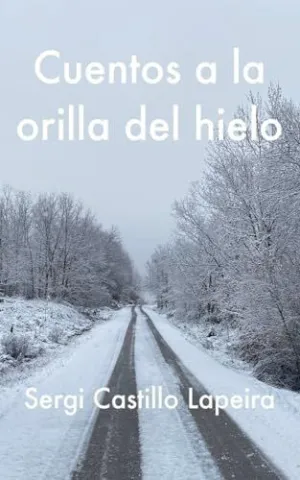 CUENTOS A LA ORILLA DEL HIELO CUENTOS A LA ORILLA DEL HIELO