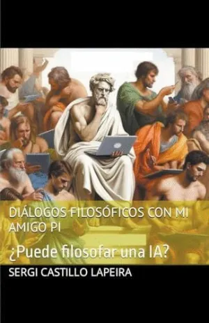 DIÁLOGOS FILOSÓFICOS CON MI AMIGO PI.