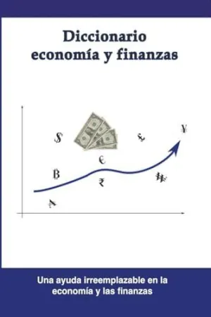 DICCIONARIO ECONOMÍA Y FINANZAS. DICCIONARIO ECONOMÍA Y FINANZAS.