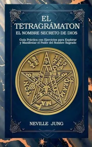 EL TETRAGRÁMATON - EL NOMBRE SECRETO DE DIOS