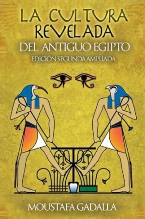LA CULTURA REVELADA DEL ANTIGUO EGIPTO