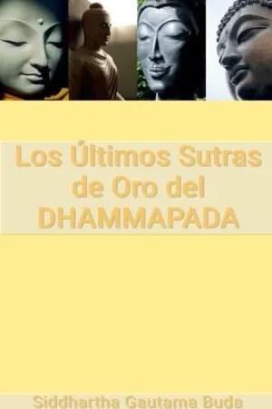 LOS ÚLTIMOS SUTRAS DE ORO DEL DHAMMAPADA