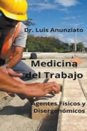MEDICINA DEL TRABAJO. AGENTES FÍSICOS Y ERGONÓMICOS. MEDICINA DEL TRABAJO. AGENTES FÍSICOS Y ERGONÓMICOS.